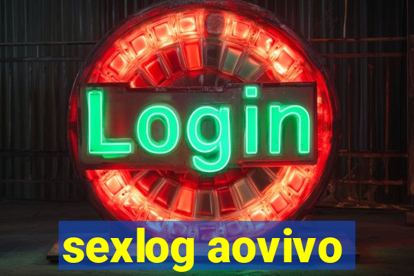 sexlog aovivo